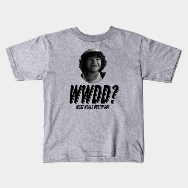What Would Dustin Do Stranger Things